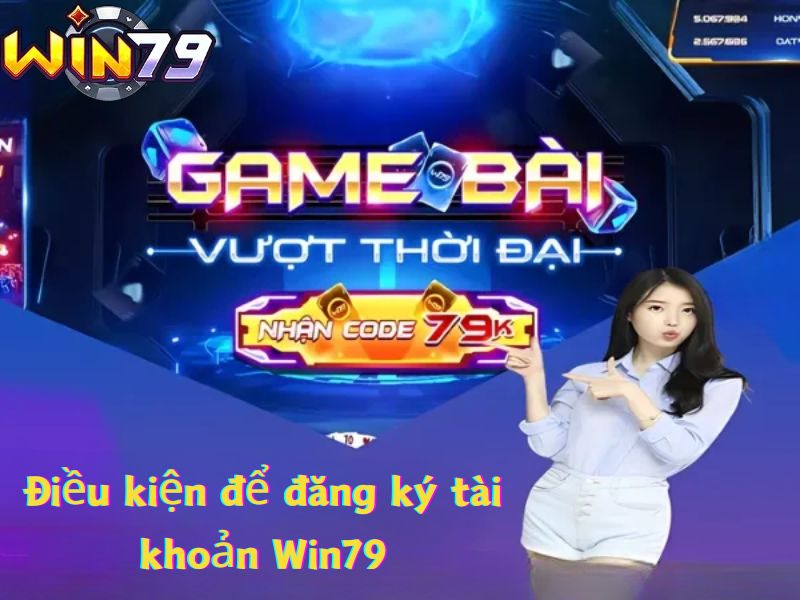 đăng ký tài khoản win79