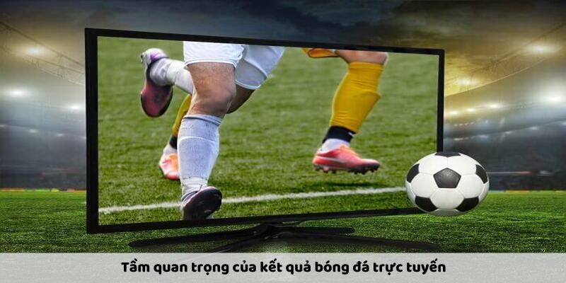 kết quả bóng đá trực tuyến